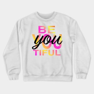 be-you-tiful Crewneck Sweatshirt